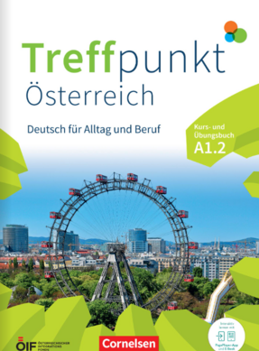 Das Kursbuch Treffpunkt Österreich - Deutsch für Alltag und Beruf A1.2