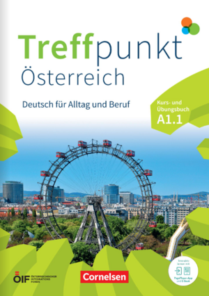 Das Kursbuch Treffpunkt Österreich - Deutsch für Alltag und Beruf A1.1