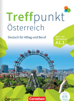 Das Kursbuch Treffpunkt Österreich - Deutsch für Alltag und Beruf A1.1