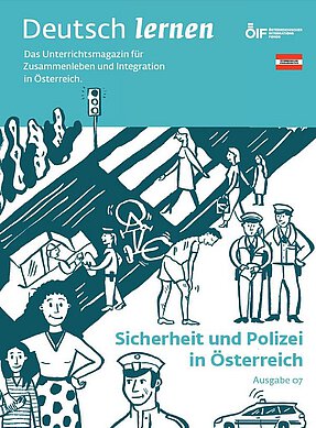 Coverbild der Ausgabe 07 des Unterrichtsmagazins Deutsch lernen mit dem Titel „Sicherheit und Polizei in Österreich“.